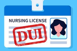 Effects of DUI on Nursing License